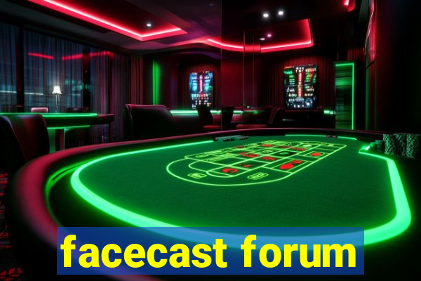 facecast forum